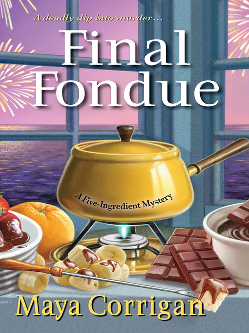 Title details for Final Fondue by Maya Corrigan - Available
